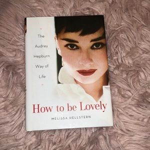 Audrey Hepburn How To Be Lovely book by Melissa Hellstern
